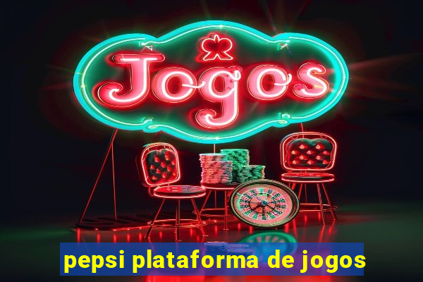 pepsi plataforma de jogos